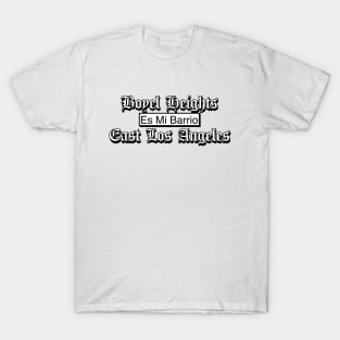 Boyle Heights es mi barrio East Los Angeles T-Shirt
